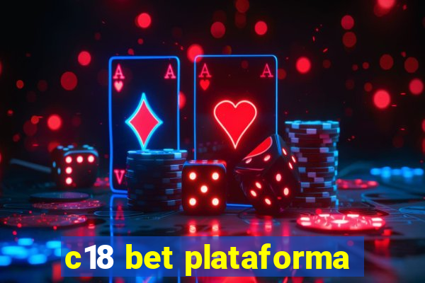 c18 bet plataforma